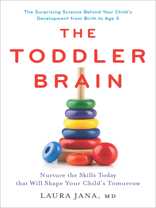 Title details for The Toddler Brain by Laura Jana - Available